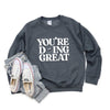 You're Doing Great Smiley Face Graphic Sweatshirt